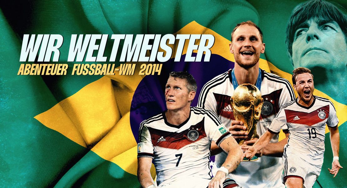 Wir Weltmeister. Abenteuer Fußball-WM 2014