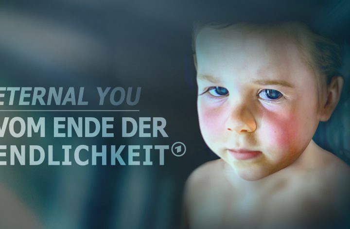 ETERNAL YOU - Vom Ende der Endlichkeit