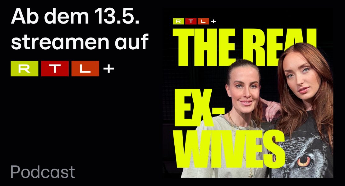 Neuer Podcast »The Real Ex-Wives – mit Charlotte Würdig und Georgina Stumpf«